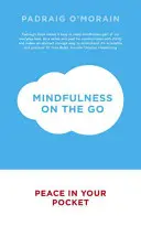 Mindfulness on the Go - Pokoj do vrecka - Mindfulness on the Go - Peace in Your Pocket