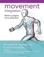 Integrácia pohybu - systémový prístup k ľudskému pohybu - Movement Integration - The Systemic Approach to Human Movement