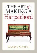 Umenie výroby čembala - The Art of Making a Harpsichord