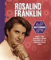 Masterminds: Rosalind Franklinová - Masterminds: Rosalind Franklin