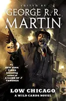 Nízke Chicago: (Druhá kniha z americkej triády) - Low Chicago: A Wild Cards Novel (Book Two of the American Triad)