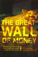 Veľký múr peňazí: Moc a politika v medzinárodných menových vzťahoch Číny - The Great Wall of Money: Power and Politics in China's International Monetary Relations