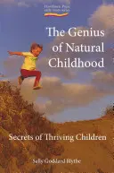 Génius prirodzeného detstva: Tajomstvo prosperujúcich detí - The Genius of Natural Childhood, the: Secrets of Thriving Children