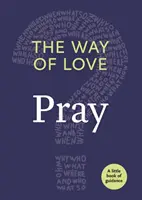 Cesta lásky: Modli sa - The Way of Love: Pray