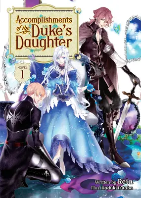 Úspechy vojvodovej dcéry (Light Novel) 1. zväzok - Accomplishments of the Duke's Daughter (Light Novel) Vol. 1
