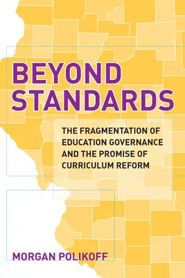 Za hranicami noriem: Fragmentácia riadenia vzdelávania a prísľub kurikulárnej reformy - Beyond Standards: The Fragmentation of Education Governance and the Promise of Curriculum Reform