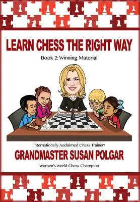Naučte sa šach správne: Kniha 2: Víťazný materiál - Learn Chess the Right Way: Book 2: Winning Material