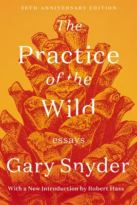 Prax divočiny: Eseje - The Practice of the Wild: Essays