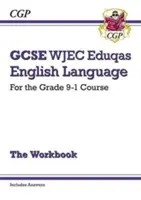 GCSE English Language WJEC Eduqas Workbook - for the Grade 9-1 Course (vrátane odpovedí) - GCSE English Language WJEC Eduqas Workbook - for the Grade 9-1 Course (includes Answers)