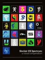 Sinclair ZX Spectrum: vizuálne kompendium - Sinclair ZX Spectrum: a visual compendium