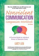 Nonviolent Communication Companion Workbook, 2. vydanie: Praktická príručka pre individuálne štúdium, štúdium v skupine alebo v triede - Nonviolent Communication Companion Workbook, 2nd Edition: A Practical Guide for Individual, Group, or Classroom Study