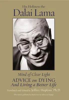 Myseľ jasného svetla: Rady, ako dobre žiť a vedome zomrieť - Mind of Clear Light: Advice on Living Well and Dying Consciously