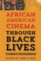 Afroamerická kinematografia prostredníctvom vedomia čiernych životov - African American Cinema Through Black Lives Consciousness