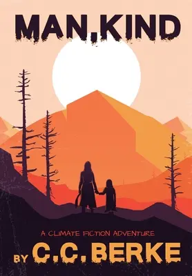 Človek, láskavý: Dobrodružstvo klimatickej fikcie - Man, Kind: A Climate Fiction Adventure