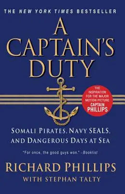 Kapitánova povinnosť: Somálski piráti, námorné jednotky SEAL a nebezpečné dni na mori - A Captain's Duty: Somali Pirates, Navy SEALs, and Dangerous Days at Sea