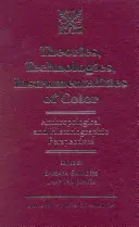 Teórie, technológie a nástroje farieb: antropologické a historiografické perspektívy - Theories, Technologies, Instrumentalities of Color: Anthropological and Historiographic Perspectives