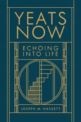 Yeats Now: Jats: Ozveny do života - Yeats Now: Echoing Into Life