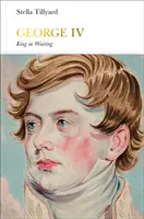 George IV (Penguin Monarchs) - King in Waiting