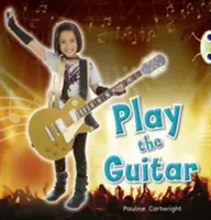 Klub chrobákov literatúra faktu Modrá (KS1) C/1B Hraj na gitaru 6-pack - Bug Club Non-fiction Blue (KS1) C/1B Play the Guitar 6-pack