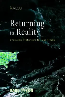 Návrat k realite: Kresťanský platonizmus pre našu dobu - Returning to Reality: Christian Platonism for Our Times