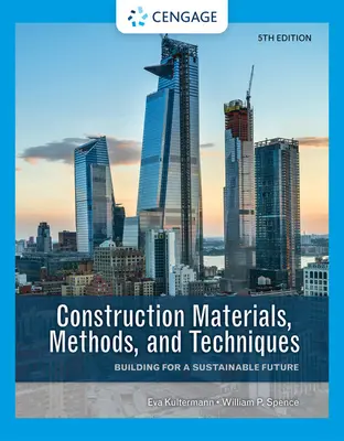 Stavebné materiály, metódy a techniky: Stavebníctvo pre udržateľnú budúcnosť - Construction Materials, Methods, and Techniques: Building for a Sustainable Future