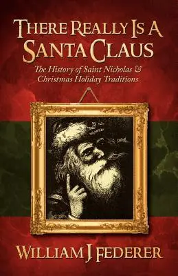 Santa Claus naozaj existuje - História svätého Mikuláša a vianočné tradície - There Really is a Santa Claus - History of Saint Nicholas & Christmas Holiday Traditions
