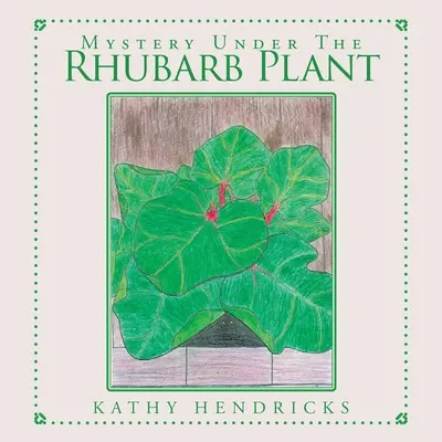 Záhada pod rebarborou - Mystery Under the Rhubarb Plant