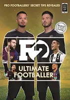F2: Ultimátny futbalista: STAŇTE SA DOKONALÝM FUTBALISTOM S NOVOU KNIHOU F2! - (Skills Book 4) - F2: Ultimate Footballer: BECOME THE PERFECT FOOTBALLER WITH THE F2'S NEW BOOK! - (Skills Book 4)