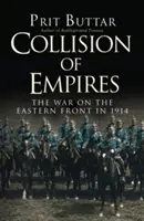Zrážka impérií: Vojna na východnom fronte v roku 1914 - Collision of Empires: The War on the Eastern Front in 1914