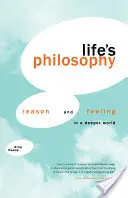 Životná filozofia: Rozum a cit v hlbšom svete - Life's Philosophy: Reason and Feeling in a Deeper World