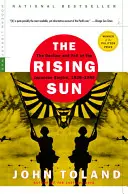 Vychádzajúce slnko: Úpadok a pád japonského impéria, 1936-1945 - The Rising Sun: The Decline and Fall of the Japanese Empire, 1936-1945