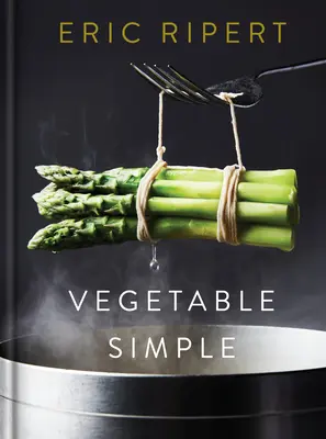 Zelenina jednoducho: Kuchárska kniha - Vegetable Simple: A Cookbook