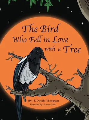 Vták, ktorý sa zamiloval do stromu, autor Thomas Thompson - The Bird Who Fell in Love with a Tree, by Thomas Thompson
