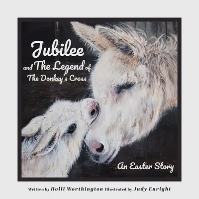 Jubileum a legenda o oslom kríži: Veľkonočný príbeh - Jubilee and The Legend of The Donkey's Cross: An Easter Story