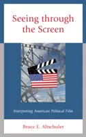 Vidieť cez plátno: Interpretácia amerického politického filmu - Seeing through the Screen: Interpreting American Political Film