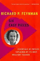 Šesť jednoduchých kúskov: Základy fyziky vysvetlené jej najbrilantnejším učiteľom - Six Easy Pieces: Essentials of Physics Explained by Its Most Brilliant Teacher