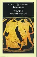Elektra a iné hry: Euripides - Electra and Other Plays: Euripides