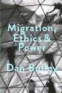 Migrácia, etika a moc: priestory pohostinnosti v medzinárodnej politike - Migration, Ethics and Power: Spaces of Hospitality in International Politics