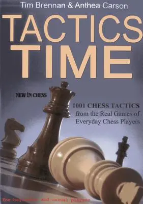 Čas na taktiku: 1001 šachových taktík z hier každodenných šachistov - Tactics Time: 1001 Chess Tactics from the Games of Everyday Chess Players