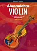 Abrakadabra Violin (Pupil's Book): Cesta k učeniu prostredníctvom piesní a melódií - Abracadabra Violin (Pupil's Book): The Way to Learn Through Songs and Tunes