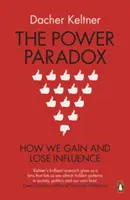 Paradox moci - Ako získavame a strácame vplyv - Power Paradox - How We Gain and Lose Influence