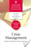 Krízový manažment: Kľúčové knihy: Zvládnite zručnosti, ktoré vám pomôžu predchádzať katastrofám - Crisis Management: Master the Skills to Prevent Disasters