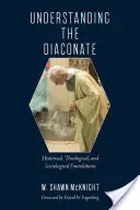 Porozumieť diakonátu: Historické, teologické a sociologické základy - Understanding the Diaconate: Historical, Theological, and Sociological Foundations