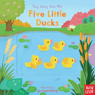 Päť malých kačičiek: Spievajte so mnou! - Five Little Ducks: Sing Along with Me!