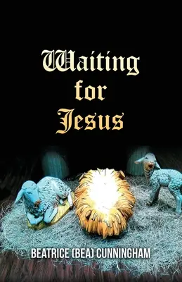 Čakanie na Ježiša (Cunningham Beatrice (Bea)) - Waiting for Jesus (Cunningham Beatrice (Bea))
