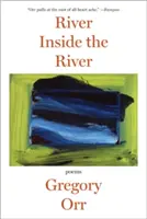 Rieka v rieke: Tri lyrické sekvencie - River Inside the River: Three Lyric Sequences