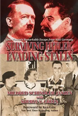 Prežiť Hitlera, vyhnúť sa Stalinovi: Pozoruhodný útek jednej ženy z nacistického Nemecka - Surviving Hitler, Evading Stalin: One Woman's Remarkable Escape from Nazi Germany