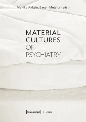 Materiálne kultúry psychiatrie - Material Cultures of Psychiatry