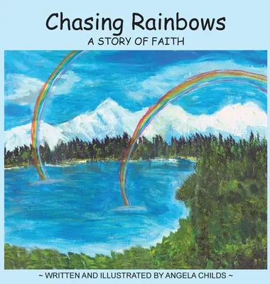 Chasing Rainbows: Príbeh viery - Chasing Rainbows: A Story of Faith