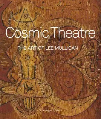 Kozmické divadlo: Umenie Lee Mullicana - Cosmic Theatre: The Art of Lee Mullican